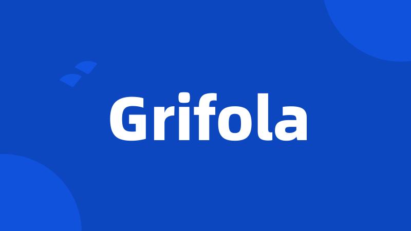 Grifola