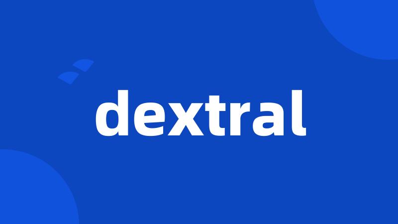 dextral