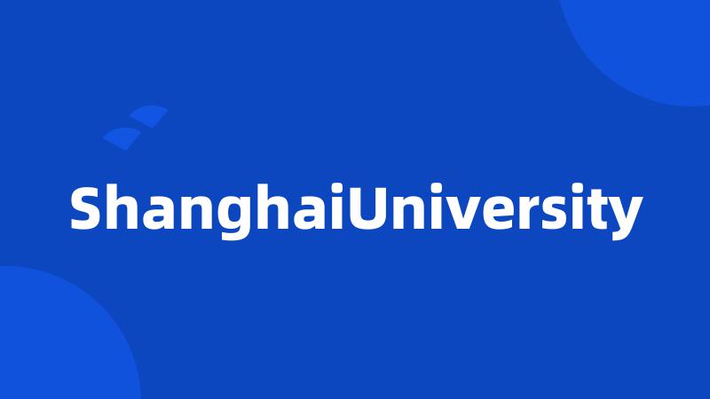 ShanghaiUniversity