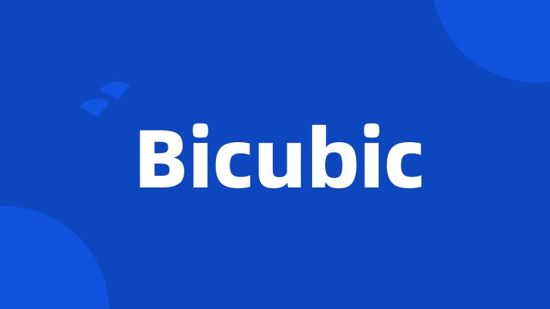Bicubic