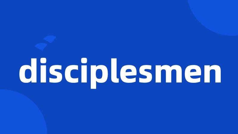 disciplesmen