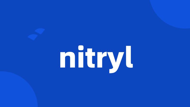 nitryl