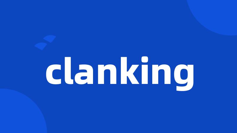 clanking