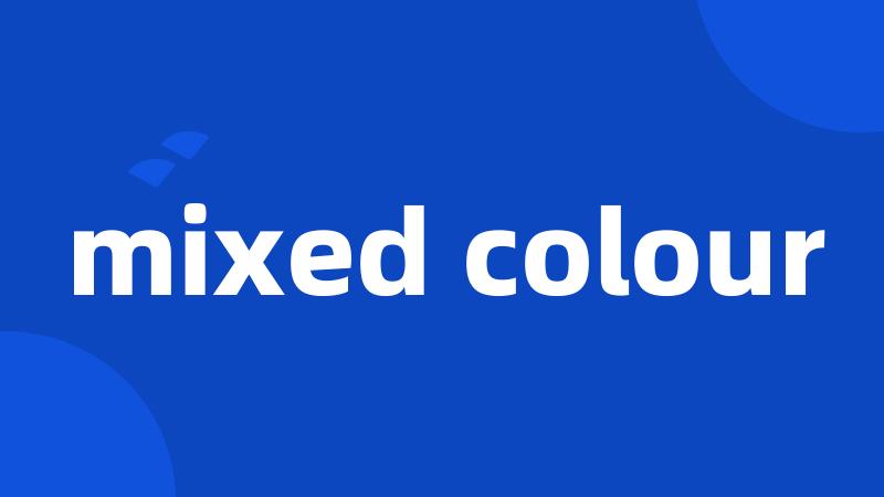 mixed colour