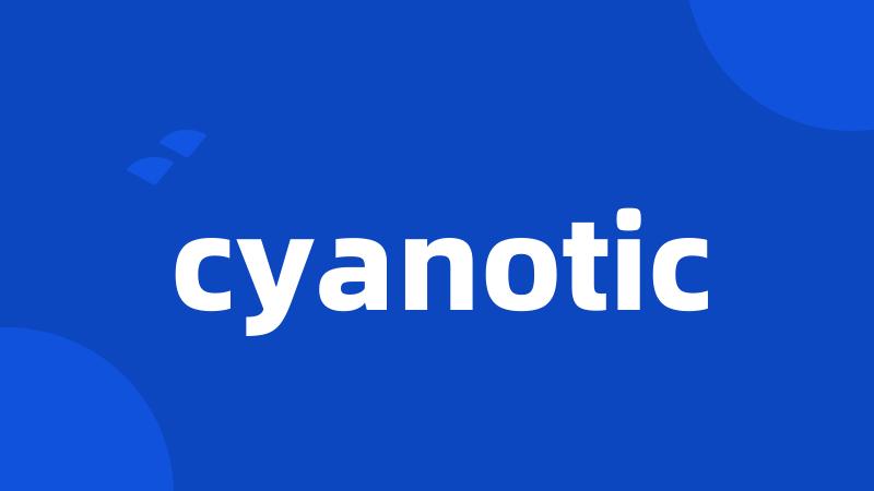 cyanotic