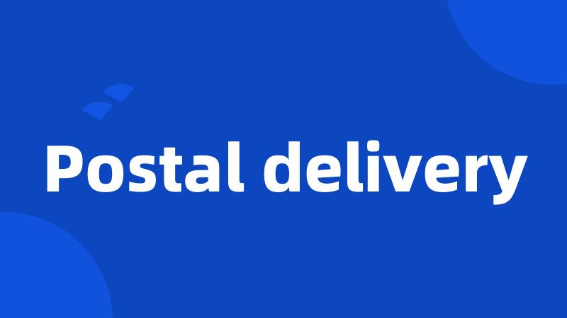 Postal delivery