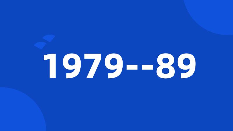 1979--89