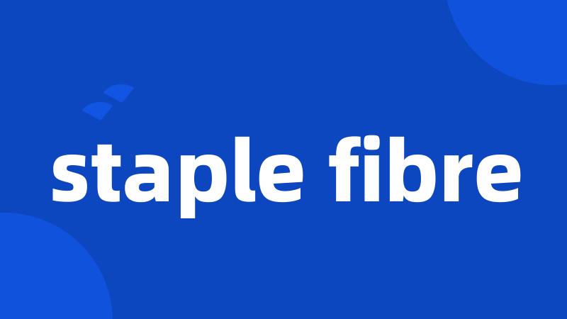 staple fibre