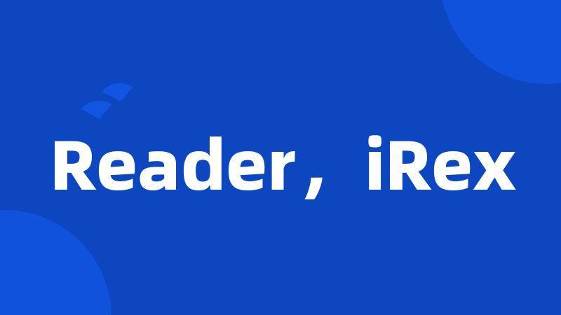 Reader，iRex