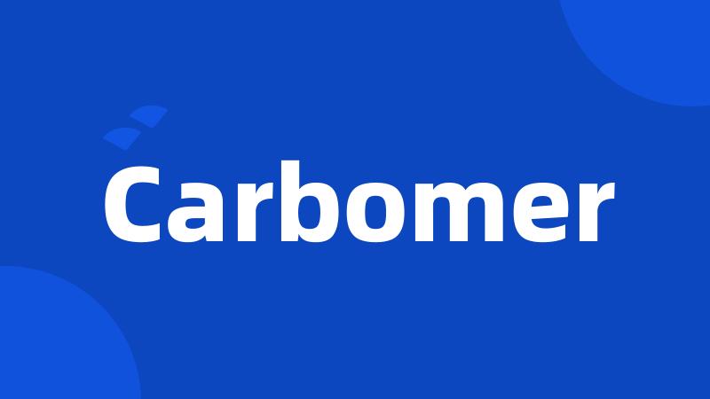 Carbomer