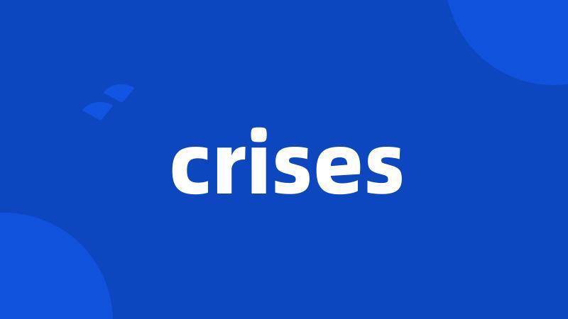 crises