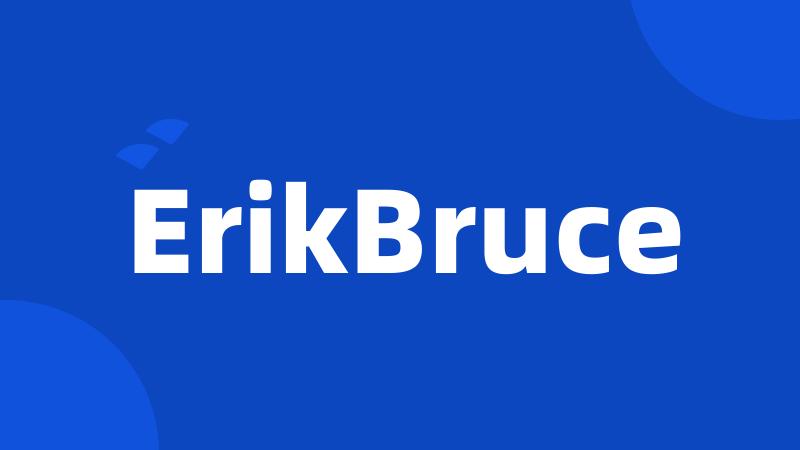 ErikBruce