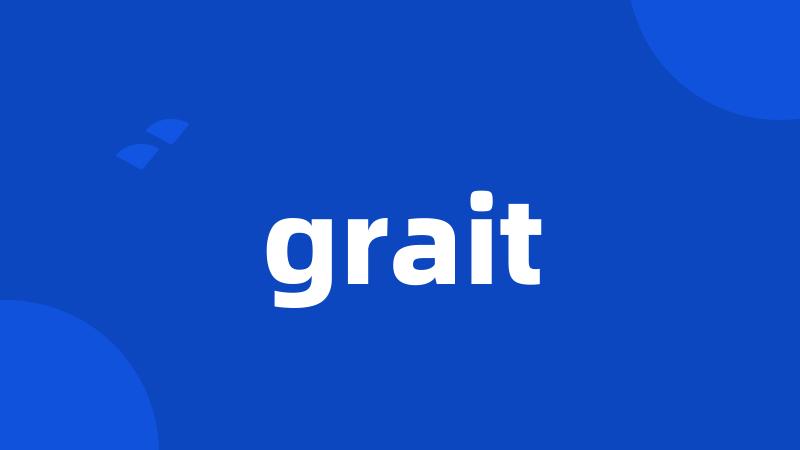 grait