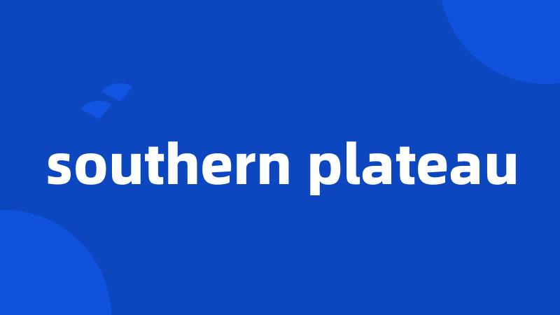 southern plateau