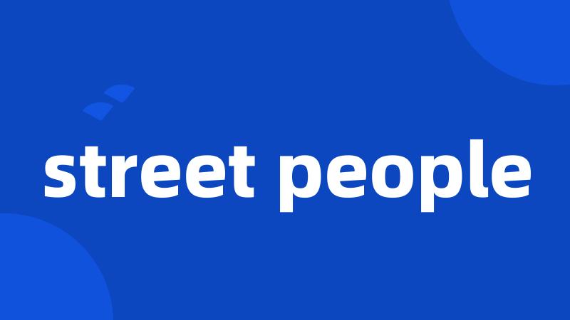 street people