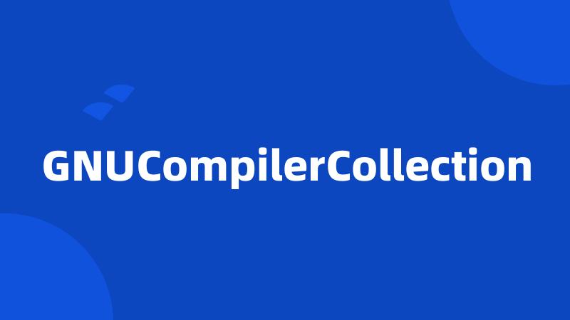 GNUCompilerCollection
