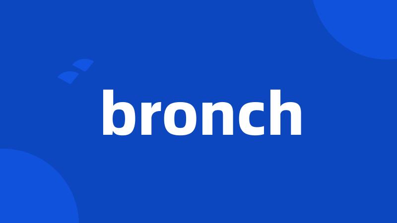 bronch