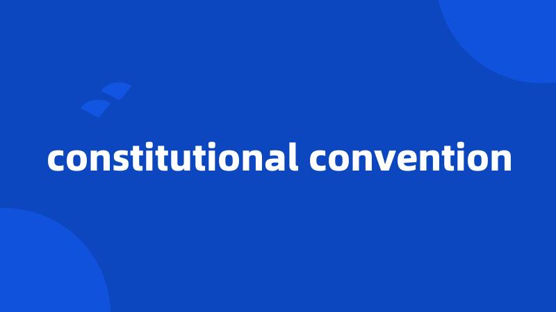 constitutional convention