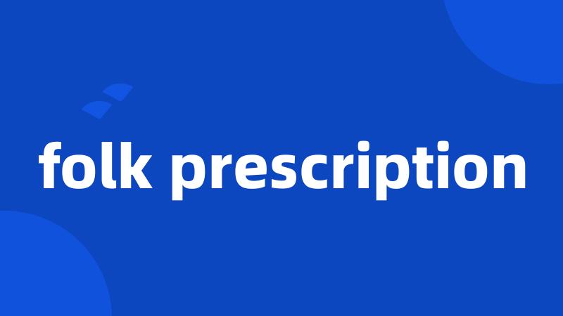 folk prescription