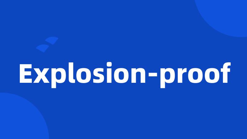 Explosion-proof