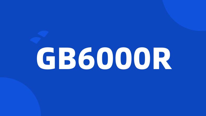 GB6000R