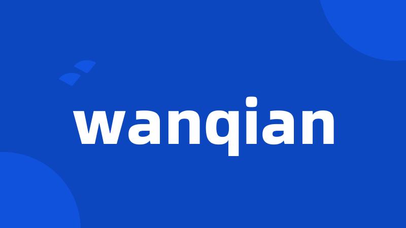 wanqian