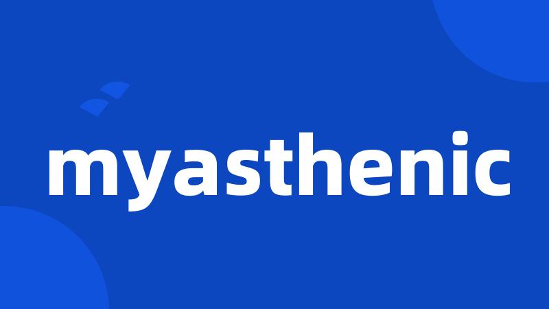 myasthenic