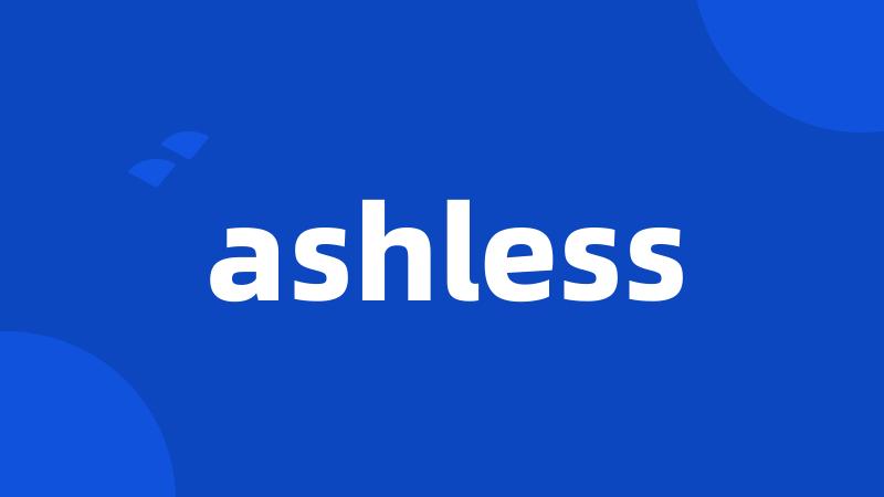 ashless