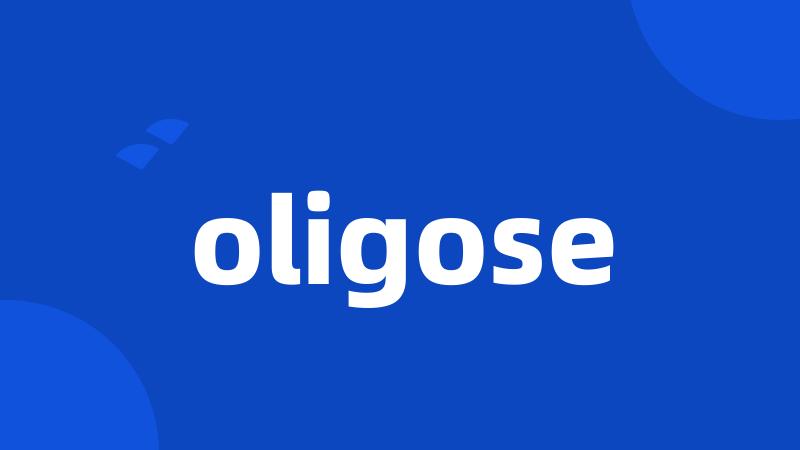 oligose