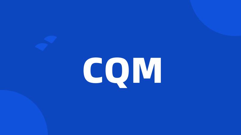 CQM