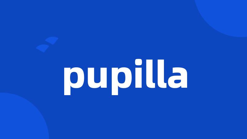 pupilla