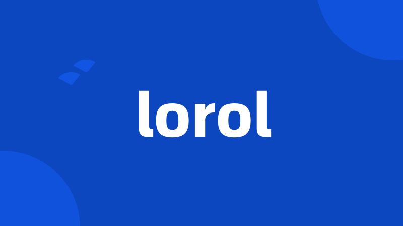 lorol