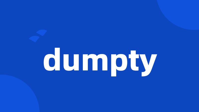dumpty