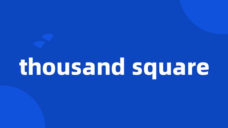 thousand square