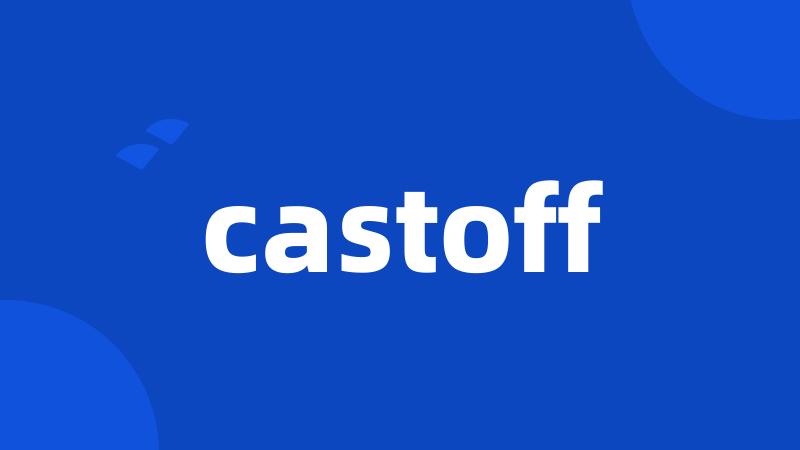 castoff