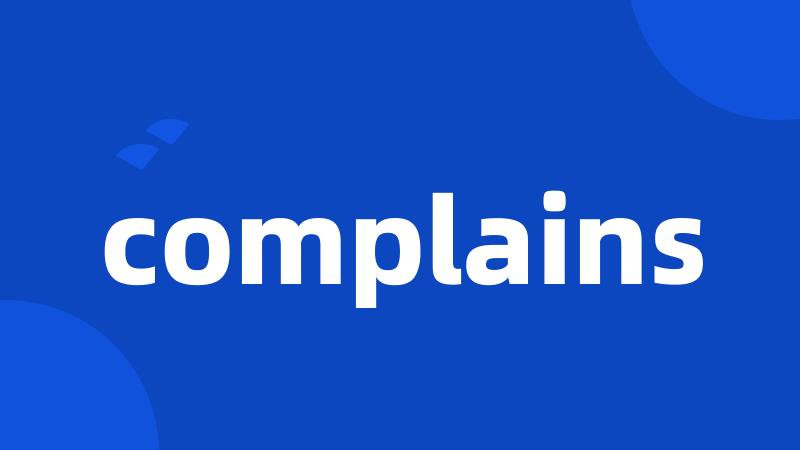 complains