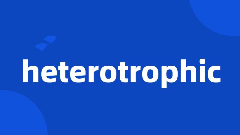 heterotrophic