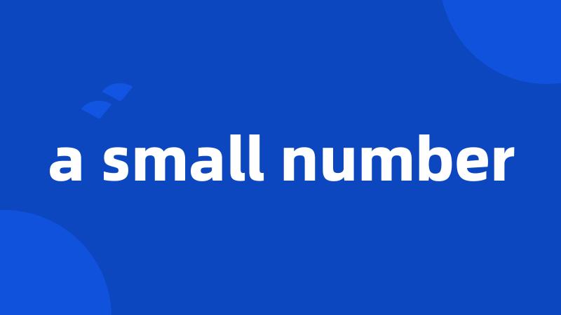 a small number