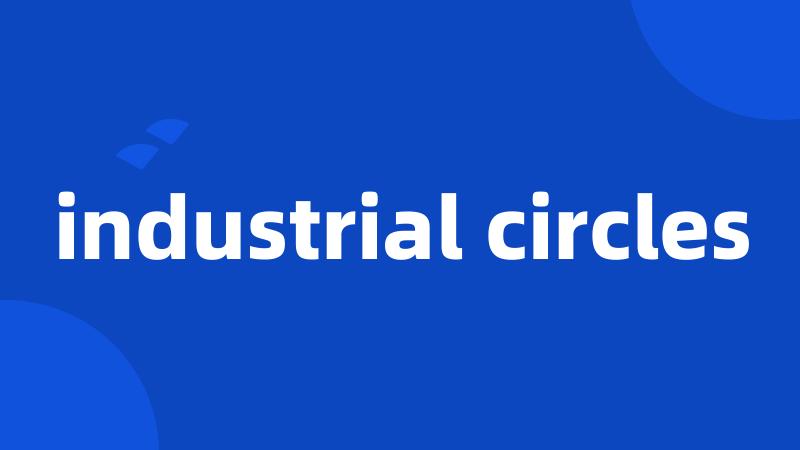 industrial circles