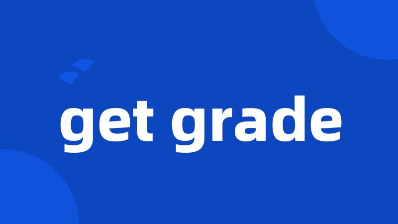 get grade