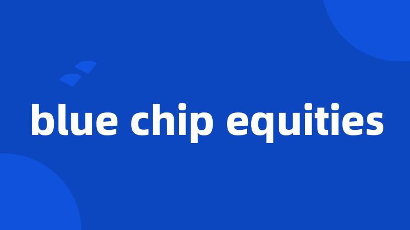 blue chip equities