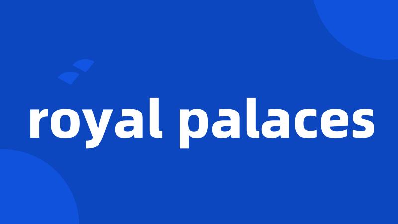 royal palaces