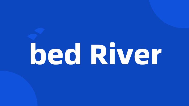 bed River