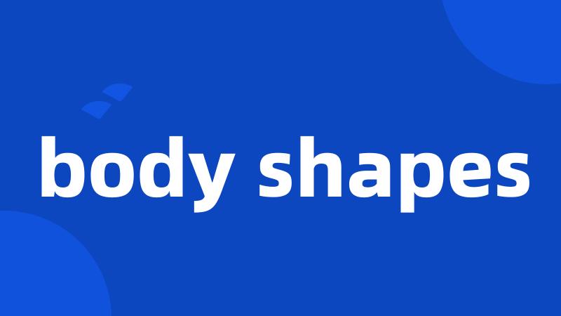 body shapes