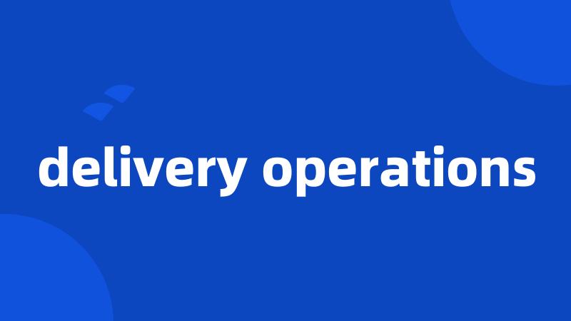 delivery operations