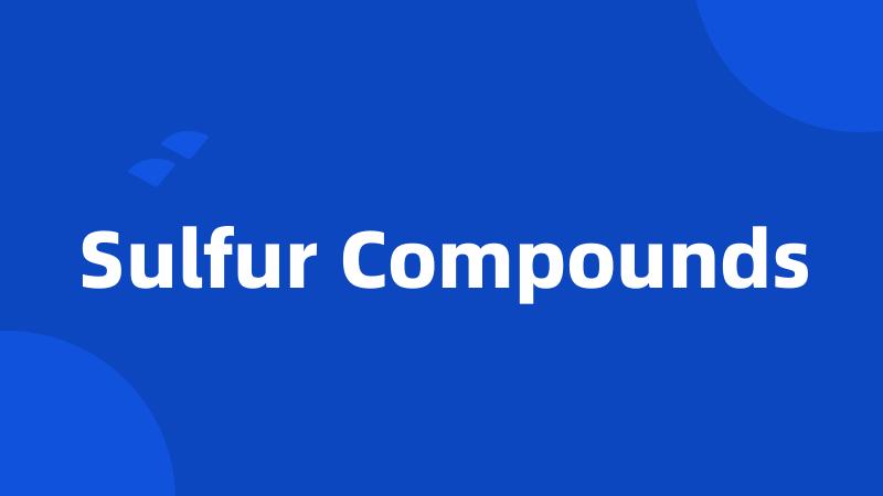 Sulfur Compounds