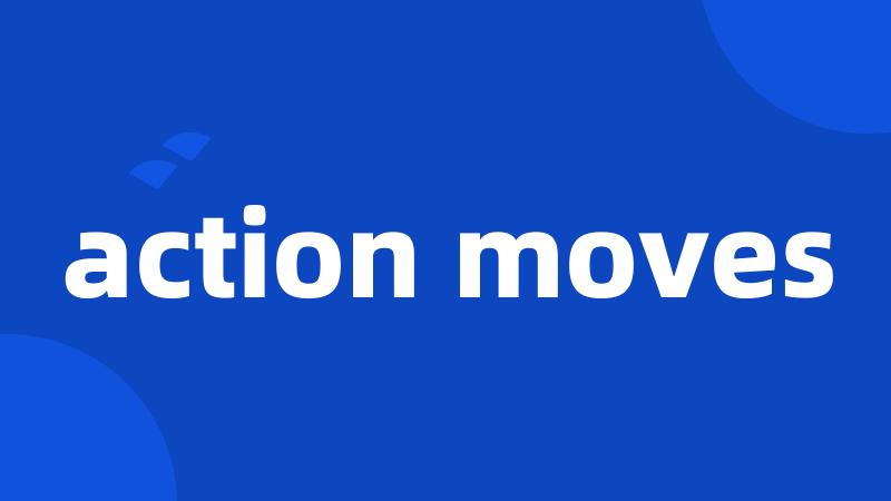 action moves