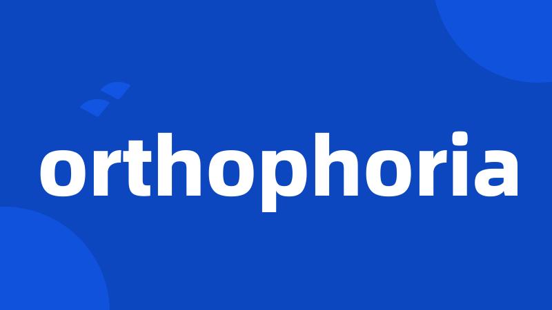 orthophoria