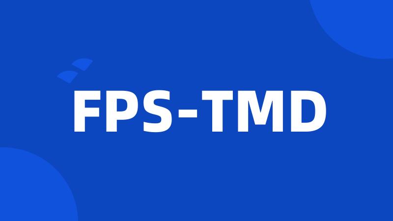 FPS-TMD
