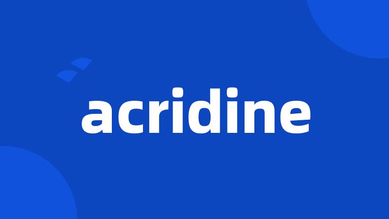 acridine